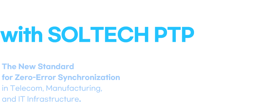 SOLTECH GLOBAL » FTTH and Network solution